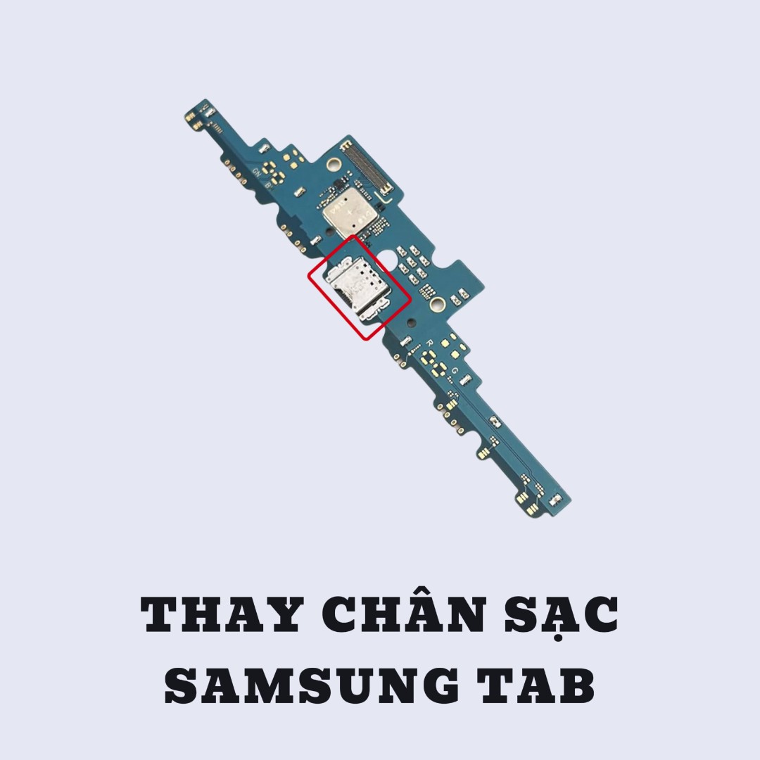 BẢNG GIÁ THAY CHÂN SẠC SAMSUNG TAB